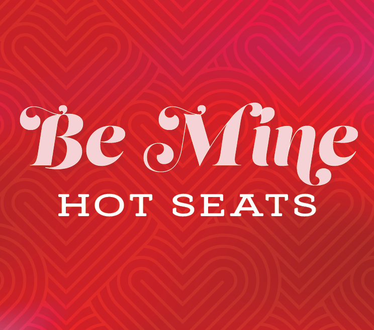 Be Mine Hot Seats Promotion Image